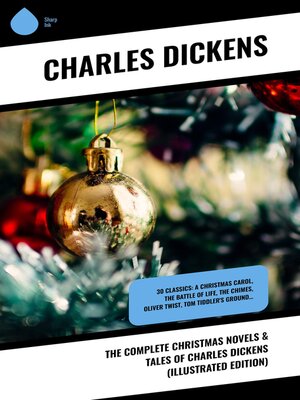 cover image of The Complete Christmas Novels & Tales of Charles Dickens (Illustrated Edition)